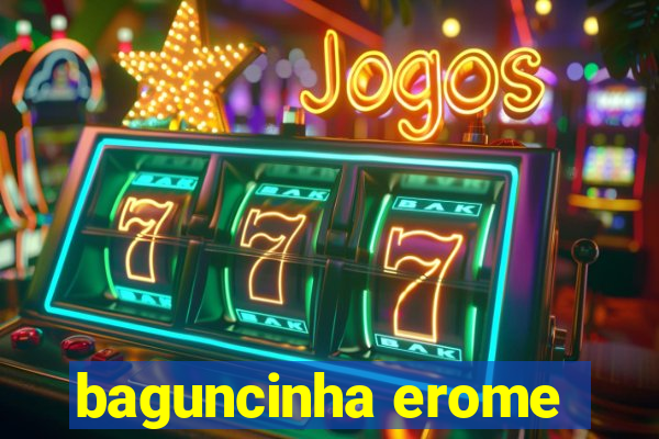 baguncinha erome